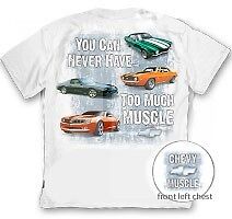 Chevrolet Camaro You Can Never Have Too Much Muscle Chevy Car White T-Shirt XL