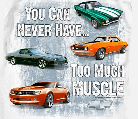 Chevrolet Camaro You Can Never Have Too Much Muscle Chevy Car White T-Shirt LG